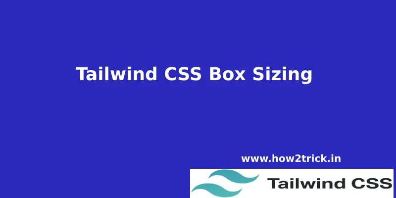 Tailwind CSS Box Sizing