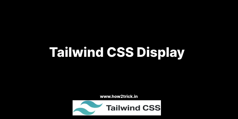 Tailwind CSS Display