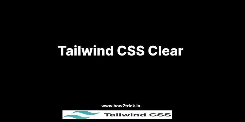 Tailwind CSS Clear