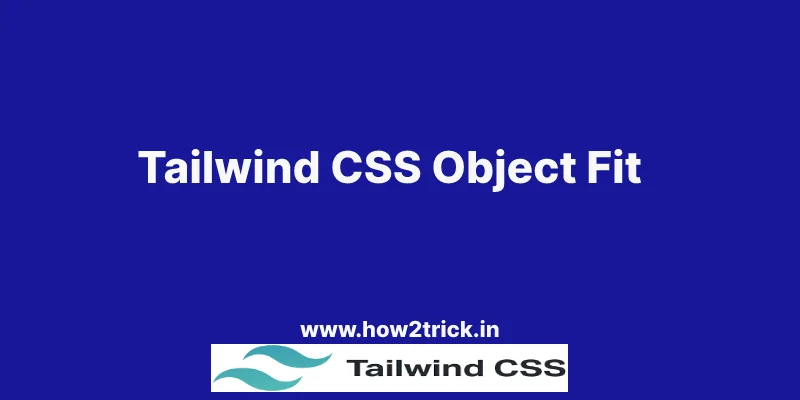 Tailwind CSS Object Fit