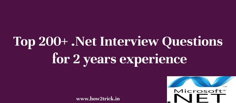 Net Interview Questions for 2 years experience